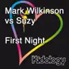 Mark Wilkinson & Suzy - First Night (Mark Wilkinson vs. Suzy) - Single